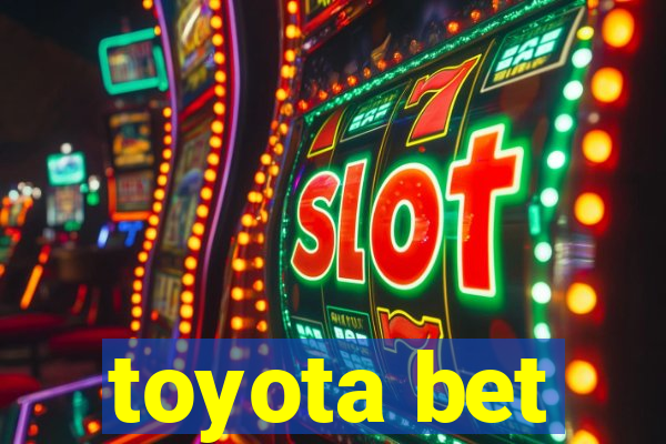 toyota bet